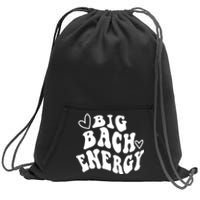 Big Bach Energy, It's About Damn Time, Bachelorette Party Sweatshirt Cinch Pack Bag