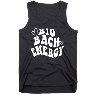 Big Bach Energy, It's About Damn Time, Bachelorette Party Tank Top