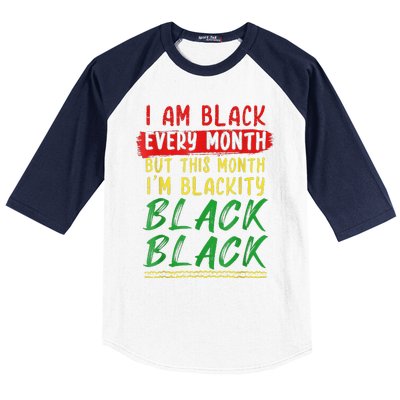 Blackity Black Every Month Black History BHM African Baseball Sleeve Shirt