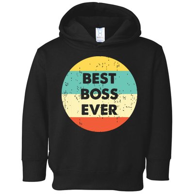 Best Boss Ever Toddler Hoodie