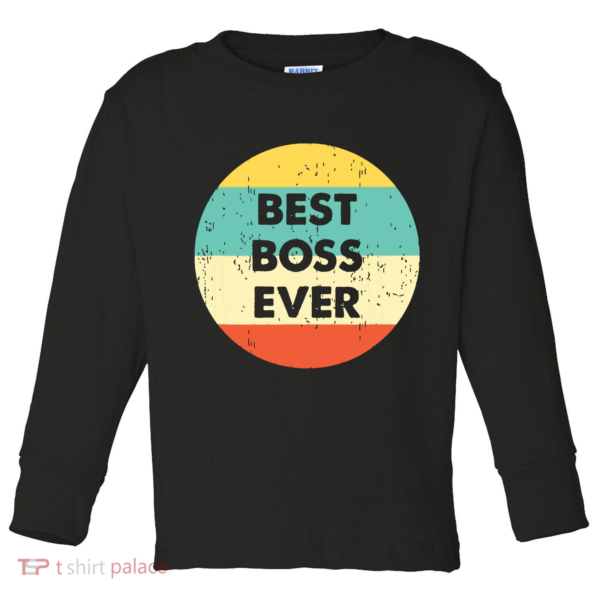 Best Boss Ever Toddler Long Sleeve Shirt