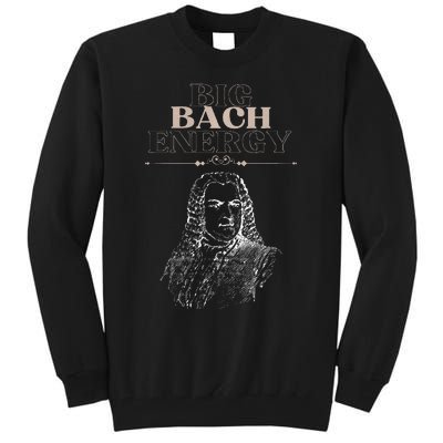 Big Bach Energy Tall Sweatshirt