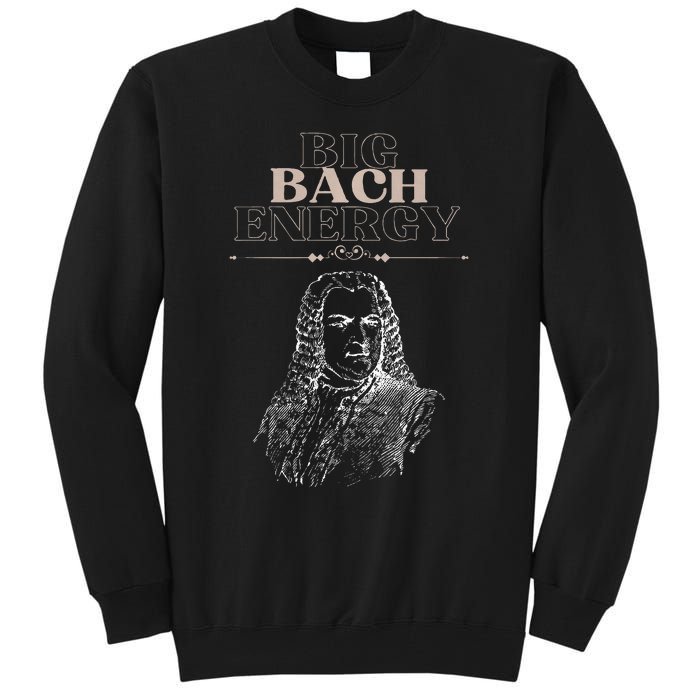 Big Bach Energy Tall Sweatshirt