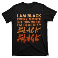 Blackity Black Every Month Black History BHM African T-Shirt