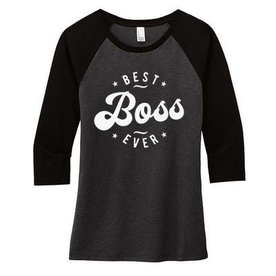 Best Boss Ever Women's Tri-Blend 3/4-Sleeve Raglan Shirt