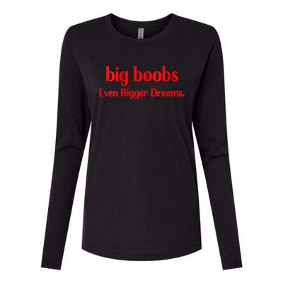 Big Boobs Even Bigger Dreams Womens Cotton Relaxed Long Sleeve T-Shirt