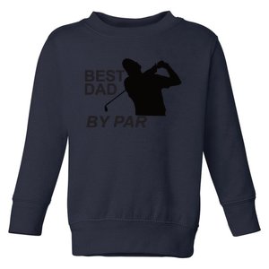 Bestdadbypar Toddler Sweatshirt