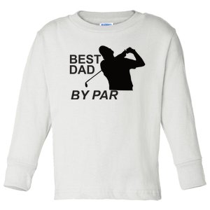 Bestdadbypar Toddler Long Sleeve Shirt