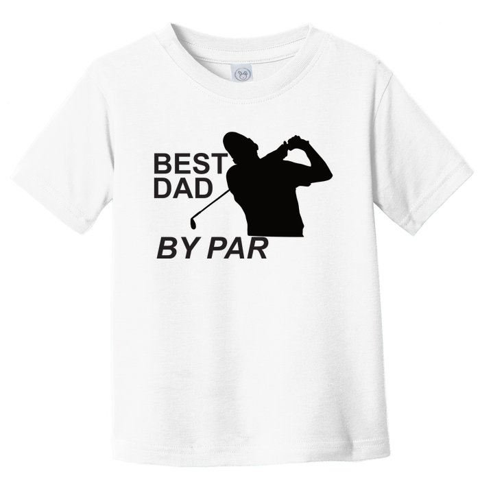 Bestdadbypar Toddler T-Shirt