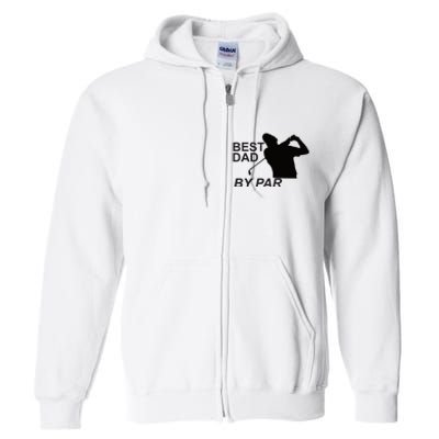 Bestdadbypar Full Zip Hoodie