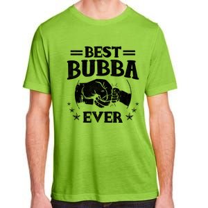 Best Bubba Ever Funny Gift National Bubba Day Brother Lovers Funny Gift Adult ChromaSoft Performance T-Shirt