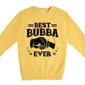 Best Bubba Ever Funny Gift National Bubba Day Brother Lovers Funny Gift Premium Crewneck Sweatshirt