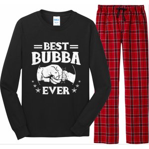 Best Bubba Ever Funny Gift National Bubba Day Brother Lovers Funny Gift Long Sleeve Pajama Set