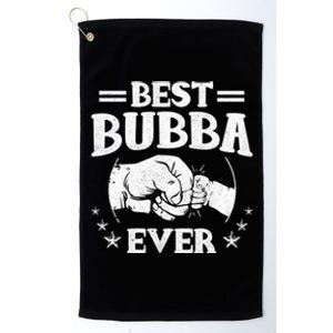 Best Bubba Ever Funny Gift National Bubba Day Brother Lovers Funny Gift Platinum Collection Golf Towel