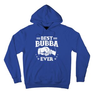 Best Bubba Ever Funny Gift National Bubba Day Brother Lovers Funny Gift Hoodie