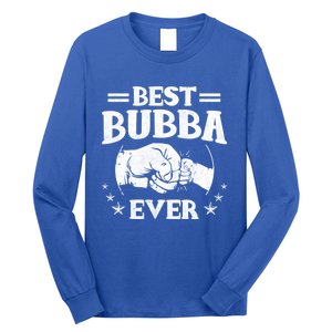 Best Bubba Ever Funny Gift National Bubba Day Brother Lovers Funny Gift Long Sleeve Shirt