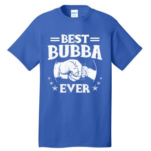 Best Bubba Ever Funny Gift National Bubba Day Brother Lovers Funny Gift Tall T-Shirt