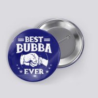 Best Bubba Ever Funny Gift National Bubba Day Brother Lovers Funny Gift Button