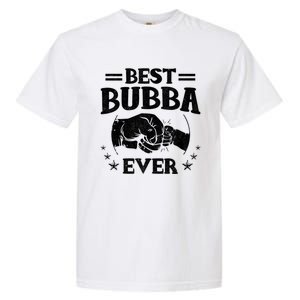 Best Bubba Ever Funny Gift National Bubba Day Brother Lovers Funny Gift Garment-Dyed Heavyweight T-Shirt