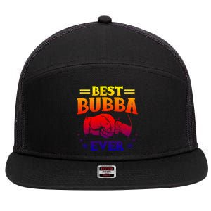 Best Bubba Ever Gift National Bubba Day Brother Lovers Funny Funny Gift 7 Panel Mesh Trucker Snapback Hat