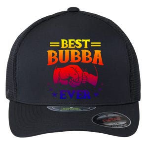 Best Bubba Ever Gift National Bubba Day Brother Lovers Funny Funny Gift Flexfit Unipanel Trucker Cap