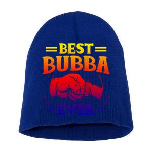 Best Bubba Ever Gift National Bubba Day Brother Lovers Funny Funny Gift Short Acrylic Beanie