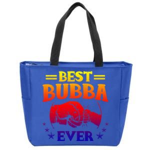 Best Bubba Ever Gift National Bubba Day Brother Lovers Funny Funny Gift Zip Tote Bag