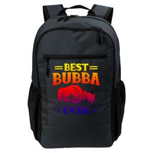 Best Bubba Ever Gift National Bubba Day Brother Lovers Funny Funny Gift Daily Commute Backpack