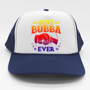 Best Bubba Ever Gift National Bubba Day Brother Lovers Funny Funny Gift Trucker Hat