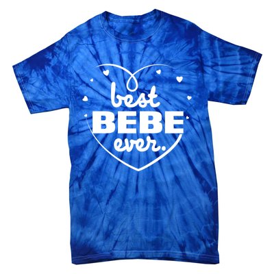 Best Bebe Ever Grandma Mothers Day Birthday Funny Gift Tie-Dye T-Shirt