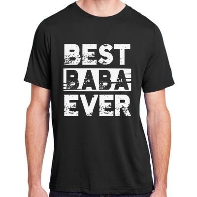 Best Baba Ever Gift For Grandpa Father's Day Adult ChromaSoft Performance T-Shirt