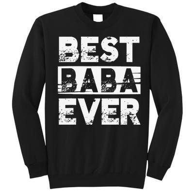 Best Baba Ever Gift For Grandpa Father's Day Tall Sweatshirt