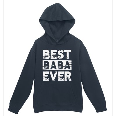 Best Baba Ever Gift For Grandpa Father's Day Urban Pullover Hoodie