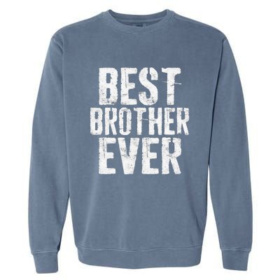 Best Brother Ever Father's Day Garment-Dyed Sweatshirt