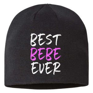 Best Bebe Ever Family Funny Cool Sustainable Beanie