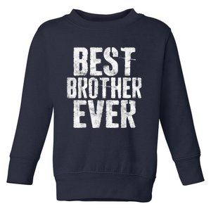 Best Brother Ever Father's Day Toddler Sweatshirt