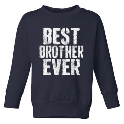 Best Brother Ever Father's Day Toddler Sweatshirt