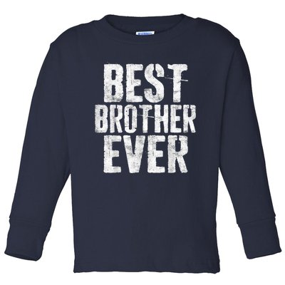 Best Brother Ever Father's Day Toddler Long Sleeve Shirt