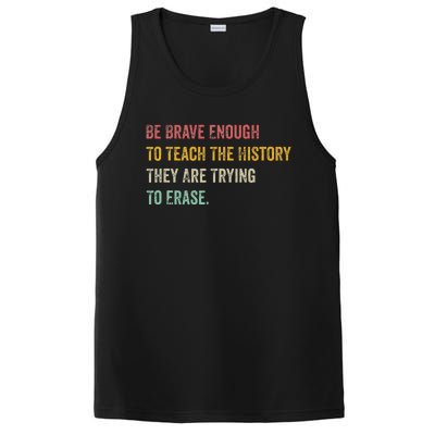 Be Brave Enough To Teach The History They Are Trying Erase PosiCharge Competitor Tank