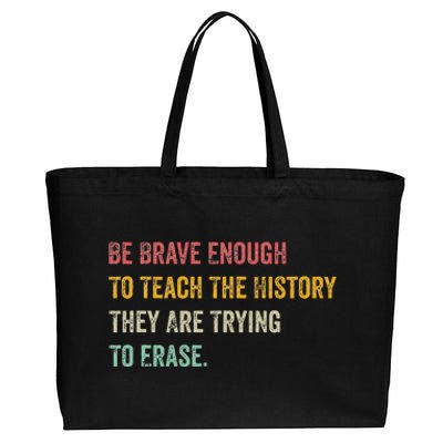 Be Brave Enough To Teach The History They Are Trying Erase Cotton Canvas Jumbo Tote