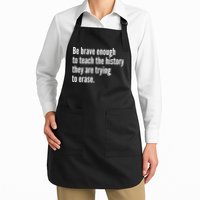 Be Brave Enough To Teach The History They Are Trying To Erase Apron