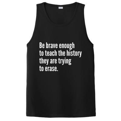 Be Brave Enough To Teach The History They Are Trying To Erase PosiCharge Competitor Tank
