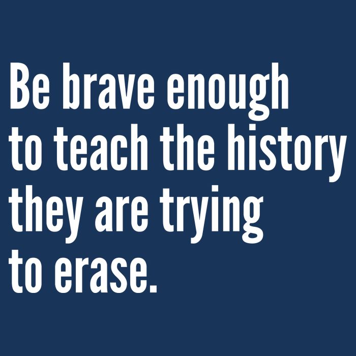 Be Brave Enough To Teach The History They Are Trying To Erase Infant Baby Jersey Bodysuit