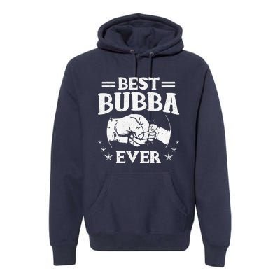 Best Bubba Ever National Bubba Day Brother Lovers Funny Premium Hoodie