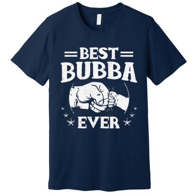 Best Bubba Ever National Bubba Day Brother Lovers Funny Premium T-Shirt