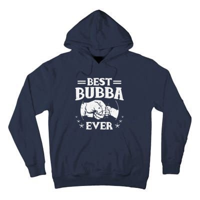 Best Bubba Ever National Bubba Day Brother Lovers Funny Tall Hoodie