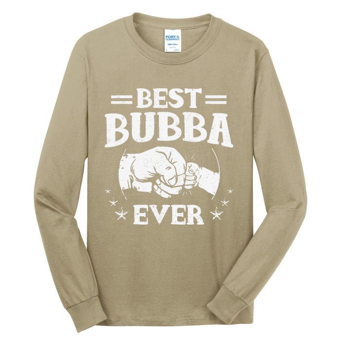 Best Bubba Ever National Bubba Day Brother Lovers Funny Tall Long Sleeve T-Shirt