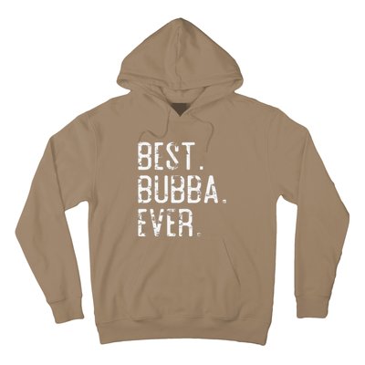 Best Bubba Ever Father’s Day Gift For Brother Bubba Hoodie