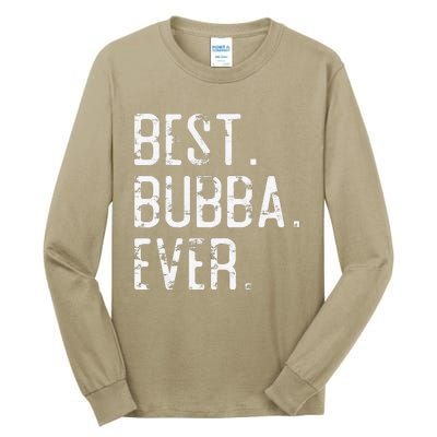 Best Bubba Ever Father’s Day Gift For Brother Bubba Tall Long Sleeve T-Shirt