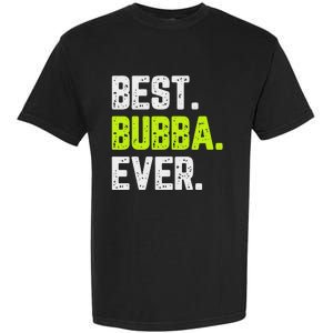 Best Bubba Ever Family Cool Garment-Dyed Heavyweight T-Shirt